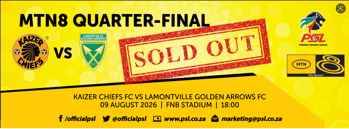 SOLD OUT!! Kaizer Chiefs vs Golden Arrows